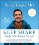 Keep sharp : build a better brain at any age  Cover Image