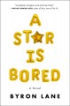 A star is bored : a novel  Cover Image