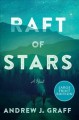 Raft of stars : a novel  Cover Image