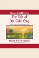 The tale of the oat cake crag Cottage tales of beatrix potter, book 7. Cover Image