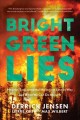 Bright green lies : how the environmental movement lost its way and what we can do about it  Cover Image