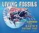 Living fossils : survivors from Earth's distant past  Cover Image