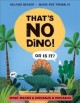 That's no dino! Or is it? : what makes a dinosaur a dinosaur  Cover Image