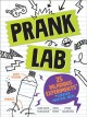 Pranklab : 25 hilarious experiments : scientific practical jokes  Cover Image