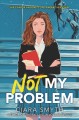 Not my problem  Cover Image