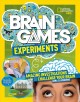 Brain games : experiments : amazing investigations to challenge your brain  Cover Image