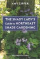 The shady lady's guide to Northeast shade gardening  Cover Image