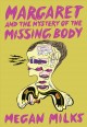 MARGARET AND THE MYSTERY OF THE MISSING BODY Cover Image