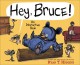 Go to record Hey, Bruce! : an interactive book