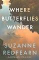 Go to record Where butterflies wander : a novel