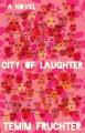 Go to record City of laughter : a novel