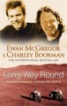 Long way round : chasing shadows across the world  Cover Image