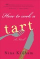 Go to record How to cook a tart : a novel