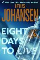 Eight days to live : an Eve Duncan forensics thriller  Cover Image
